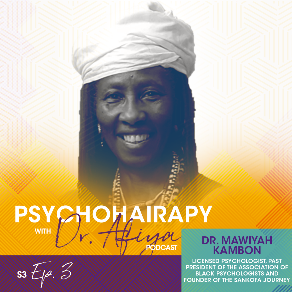psychohairapy with Afia Mbilishaka and guest Mawiyah Kambon